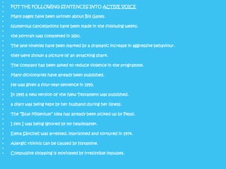 CORRECT   THE MISTAKES

•   This music has be played by many musicians.

•   Those films have directed by Spilberg.

•   The message has been sent yesterday.

•   Camacho had been trained the Olympic team.

•   The injured man was been taken to hospital.

•   A new bridge is be built across the river.

•   All the food at the party was ate.

•   Nothing will being decided before next Saturday.

•   The match is playing on Friday evening.

•   The robber unlocked the door by a false key.

•   This book was writing by Sam´s father.

•   Many new houses are being building in this area.

•   The passive voice did not taught last year.

•   English and French is spoken in this shop.

•   My car is been repaired at the moment.

•   John have been punished by his parents.
 