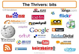 The Thrivers: bits




      © 2008 Bates141
 