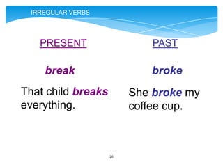 The past simple irregular verbs | PPTX