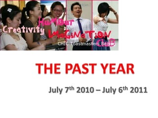 THE PAST YEAR July 7th 2010 – July 6th 2011 