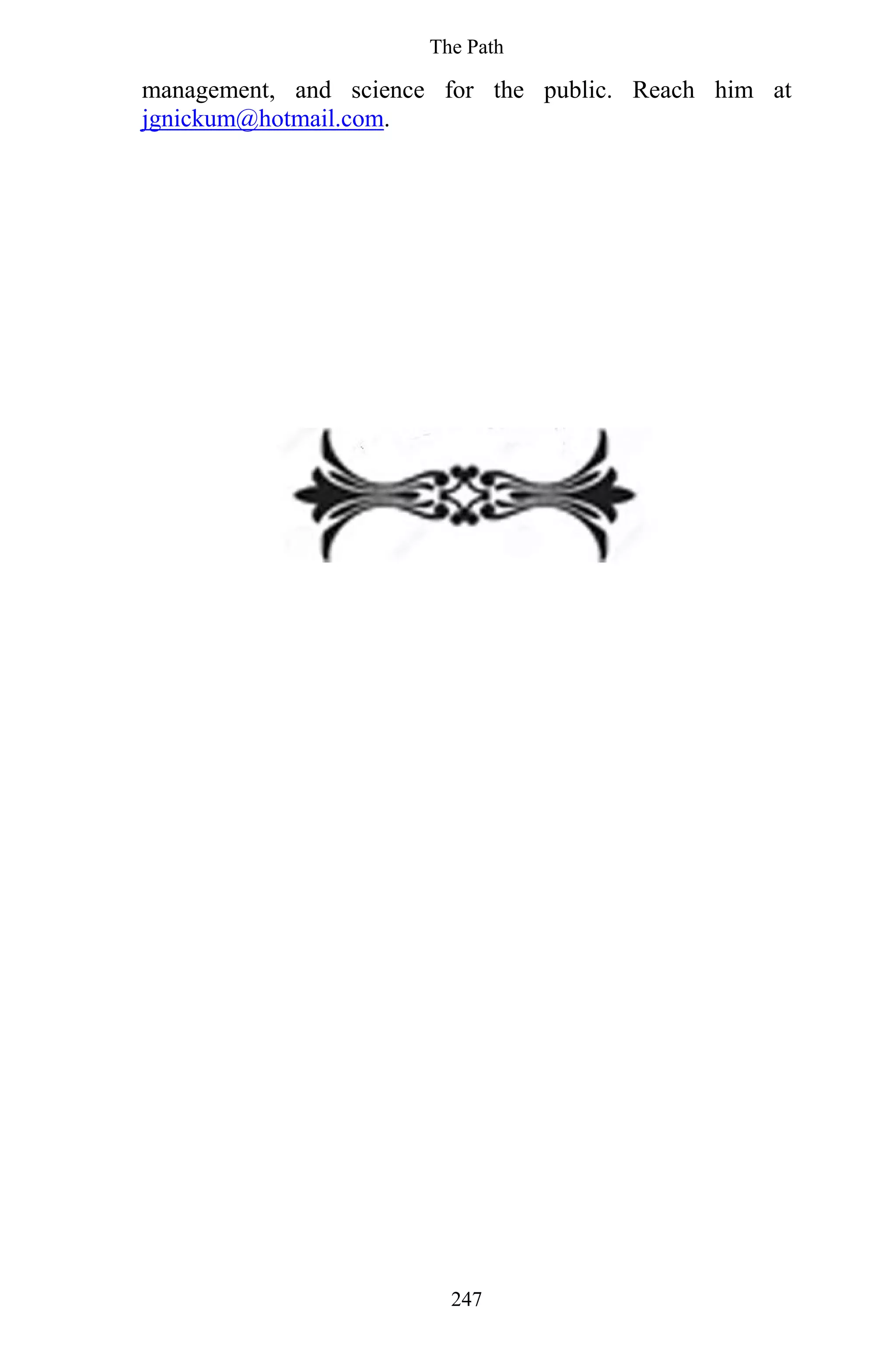 The Path
247
management, and science for the public. Reach him at
jgnickum@hotmail.com.
 