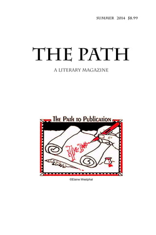 Summer 2014 $8.99
The Path
A Literary Magazine
©Elaine Westphal
 