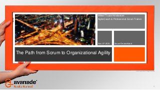 © 2015 Avanade Inc. All Rights Reserved.
The Path from Scrum to Organizational Agility
Mikkel Toudal Kristiansen
Agile Coach & Professional Scrum Trainer
Scrum DeutschlandNov. 6th 2015
1
 