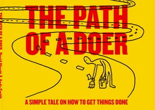 THE PATH
OF A DOER
A SIMPLE TALE ON HOW TO GET THINGS DONE
 