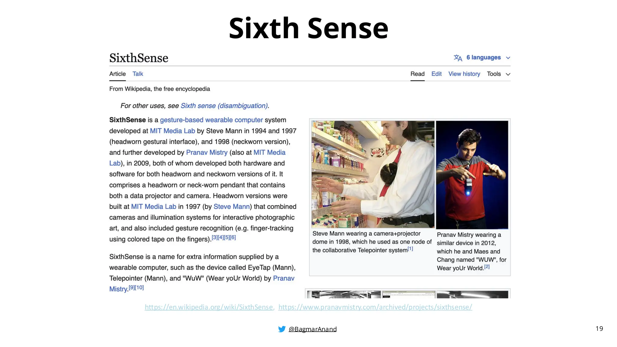 @BagmarAnand
@BagmarAnand
@BagmarAnand
Sixth Sense
https://en.wikipedia.org/wiki/SixthSense, https://www.pranavmistry.com/archived/projects/sixthsense/
19
 