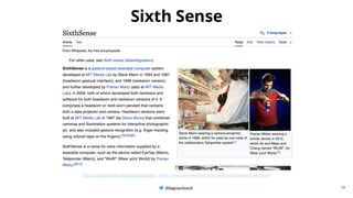 @BagmarAnand
@BagmarAnand
@BagmarAnand
Sixth Sense
https://en.wikipedia.org/wiki/SixthSense, https://www.pranavmistry.com/archived/projects/sixthsense/
19
 