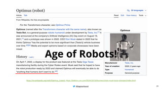 @BagmarAnand
@BagmarAnand
@BagmarAnand
Age of Robots!
29
https://en.wikipedia.org/wiki/Optimus_(robot), https://edition.cnn.com/2024/10/10/business/elon-musk-tesla-robotaxis/index.html
 