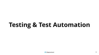 @BagmarAnand
@BagmarAnand
@BagmarAnand
Testing & Test Automation
32
 