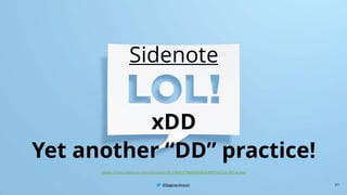@BagmarAnand
@BagmarAnand
@BagmarAnand
Sidenote
xDD
Yet another “DD” practice!
41
https://miro.medium.com/v2/resize:fit:1400/1*NK0K9uG3pXMF5xZ2os3hCw.png
 