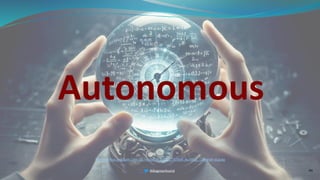 Autonomous
46
@BagmarAnand
https://miro.medium.com/v2/resize:fit:2000/1*47bsK-JkulWuJ_U8weyH-w.jpeg
 