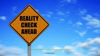 @BagmarAnand
@BagmarAnand
@BagmarAnand
https://n-lightenment.com/wp-content/uploads/2015/10/reality-check1.jpg
61
 