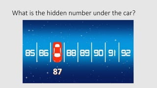 What is the hidden number under the car?
 