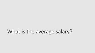 What is the average salary?
 