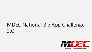 MDEC National Big App Challenge
3.0
 