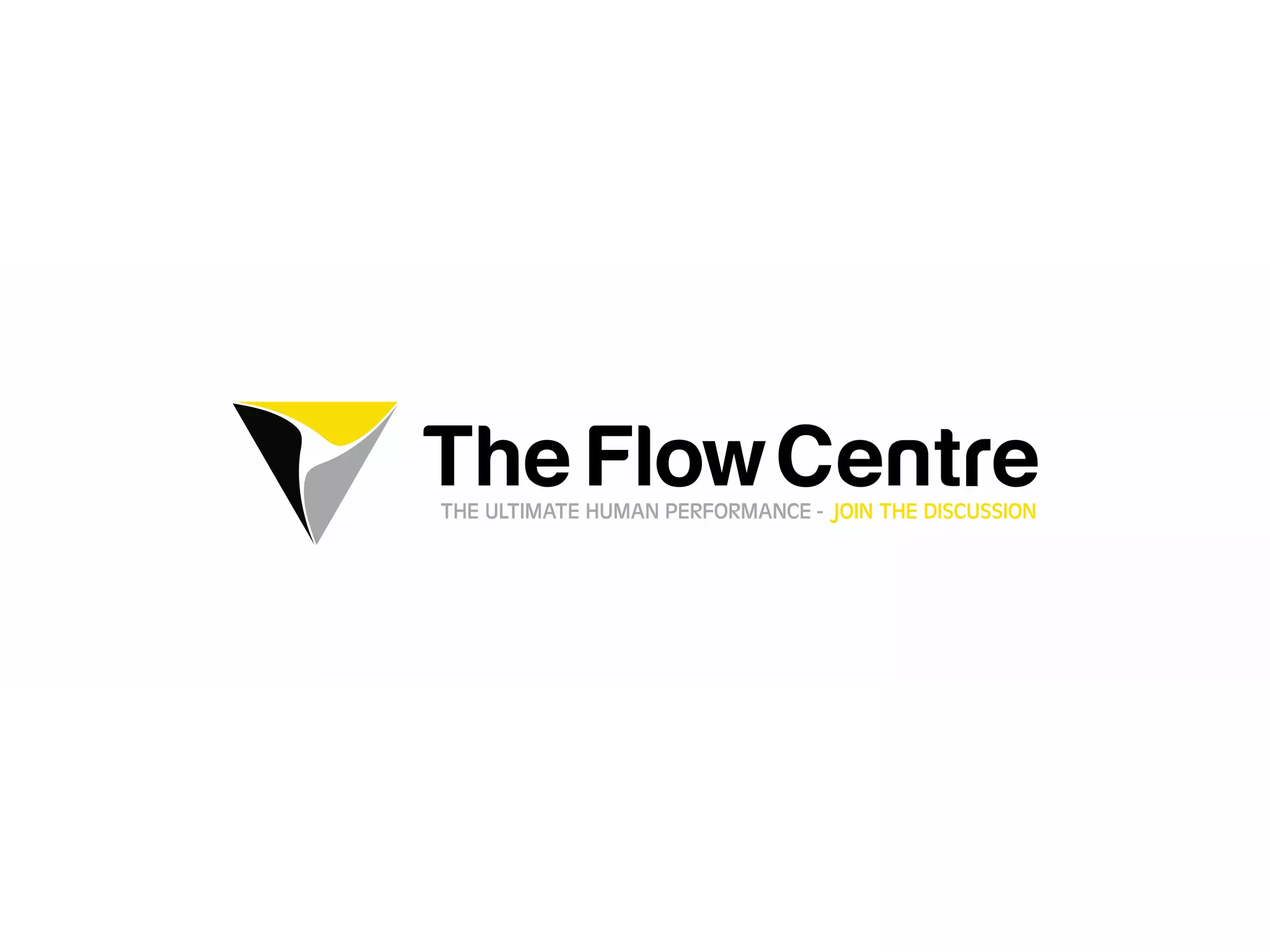 Congruent Process Goals
When all our facets are aligned we create a
highly focused and powerful force that can
Fire on all cylinders. When our attention is
placed on the process rather than the
outcome, we start speaking ﬂow’s language.
1 2 3 4 5 6 7 8 9 10 11 12 13 14 15 16 17 18 19 20 21
Flow Mindset Preparing for Flow Sustaining Flow
The	
  Flow	
  Centre	
  -­‐	
  2016	
  
 