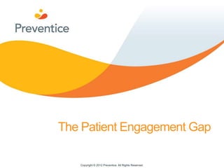 The Patient Engagement Gap
 
