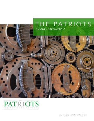  
www.thepatriots.network
T H E PAT R I O T S
Toolkit / 2016-2017
 