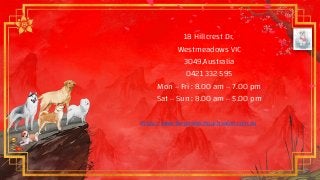 18 Hillcrest Dr,
Westmeadows VIC
3049,Australia
0421 332 595
Mon – Fri : 8.00 am – 7.00 pm
Sat – Sun : 8.00 am – 5.00 pm
https://www.thepawfecttouchsalon.com.au
 