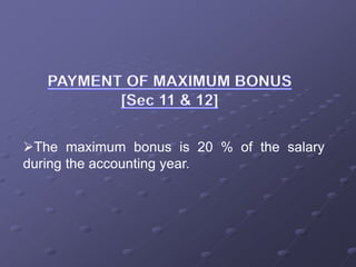 The maximum bonus is 20 % of the salary
during the accounting year.
 