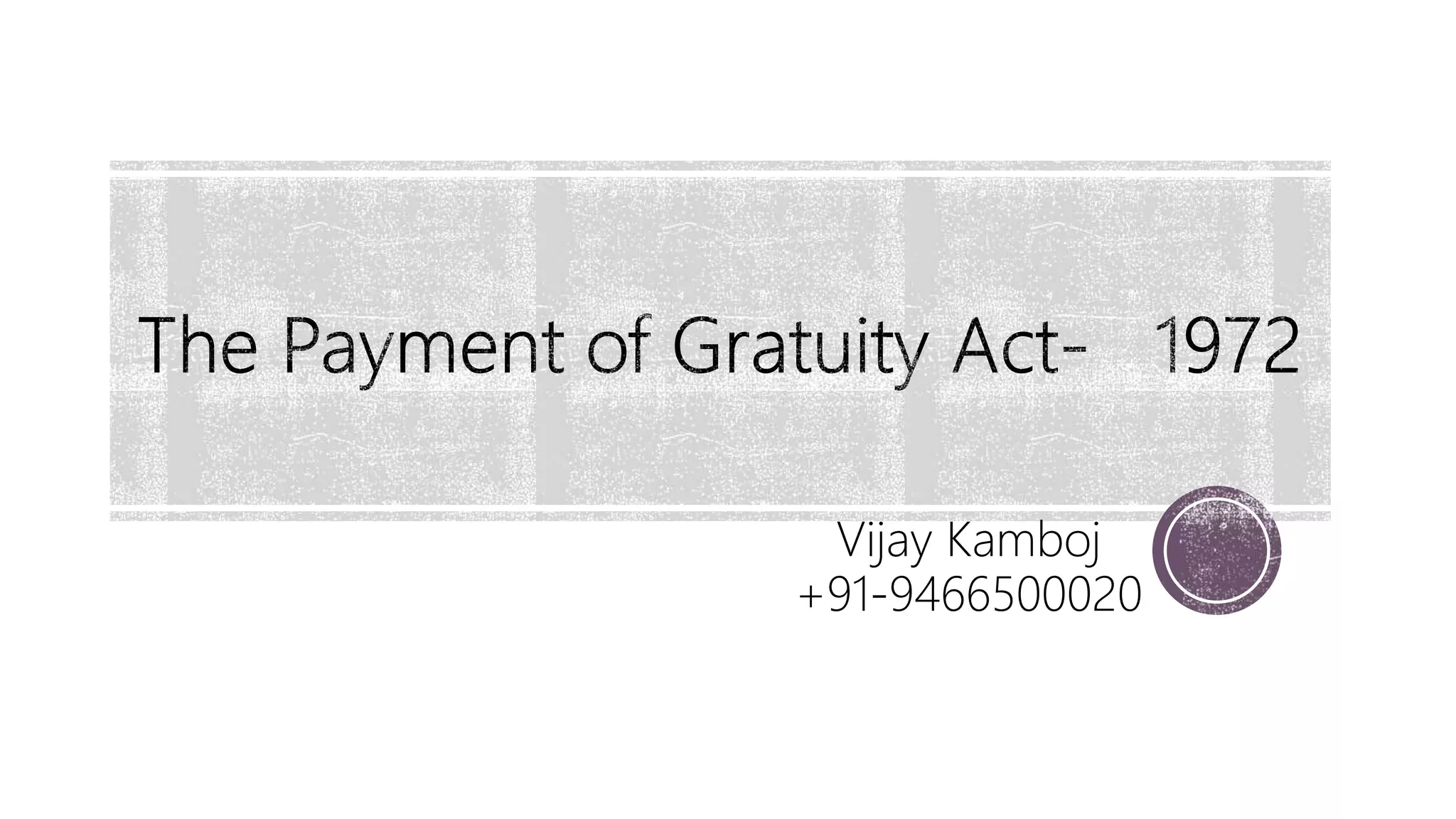 The Payment of Gratuity Act,1972 | PPT