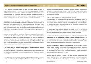 Update on developments in online payments                                           Vol. 5 Issue 20, 14 Dec 2012
A 2011 report by Trustwave showed that 90% of incidents where card data is                         legislation globally makes the process fragmented - legislation for breach announcements
compromised have occurred in level 4 merchant environments, typically small to medium              as a deterrent should be universal as fraud is global and fraud rings see no boundaries.
sized businesses. Large organisations are better educated, funded and resourced so it is           This fragmentation when reporting breaches globally presents a false perception of where
increasingly harder for criminals to target them, although they are not immune as                  the problems are occurring.
demonstrated by high profile data breaches. It is smaller merchants that are being
targeted and the payments industry needs to help these vulnerable merchants now.                   In the rest of the world breaches can be brushed under the carpet…
                                                                                                   Currently in the UK and Europe there is no legal requirement for the greater majority of
Regularly speaking to retailers has enabled Mr. Stephenson-Brown to get a better                   businesses to declare breaches; that does not mean they don’t happen. According to UK
understanding of the traumas that PCI compliance causes them. At a recent Association of           Fraud Statistics in 2010 more than EUR 417.5 million in the UK card fraud was detected.
Convenience Store (ACS) conference one retailer has declared that the prospect of not              The problem the industry currently faces is the fact that smaller retailers do not
being compliant, suffering a breach and the potential reputational damage that would               understand the need of increased security.
follow, causes him sleepless nights. The fact that customers may find out about security
breaches could be crippling to his reputation – even though there is no legal obligation to        The new European Data Protection Regulation due in 2014 will give the card schemes
report them.                                                                                       additional back up to enforce the fines which are presently seen as hollow threats; this is a
                                                                                                   step in the right direction but there needs to be another message alongside it.
Others are overwhelmed by the complexities of achieving compliance. Another retailer
recently asked Mr. Stephenson-Brown about a letter he had received from his bank                   It needs to be clear that best practice security measures for the payments environment is
informing him that he wasn’t PCI compliant and should he not rectify this he would be              good business and will go a long way to protect a business holistically. It shouldn’t be
penalised – they had no idea of the full implications of PCI compliance, how important it is       treated as a task where a merchant does as much as they are obliged to and nothing more.
and the severe financial impact to their business, should they suffer a data breach. The           Too many merchants are unaware of their obligations to PCI DSS or demonstrate apathy
reality is they are not alone, far too many businesses take far too few steps towards              towards the risk they are susceptible to by not adhering to these measures.
adequately securing their payment and non-payment systems.
                                                                                                   Merchants found in breach of PCI can be fined GBP1000 per card breached – it takes
A key problem facing the payments security industry in Europe is the lack of publicity             minutes to steal thousands of card details electronically; the ramifications for a small
when compared to other countries such as the US                                                    business can be crippling. This is not necessarily the fault of the small merchants who were
One of the key differences is the relationship between merchants, banks, government and            not the initial focus for the PCI council following the inception in 2004 of the Payments
the requirements imposed upon merchants and payment service providers to publicise                 Card Industry Data Security Standards (PCI DSS).
such breaches.
                                                                                                   Merchants think that there isn’t a problem in the UK as they never hear about it – this
In the US, California was the first state to legislate for publicising data breaches in 2003, an   couldn’t be further from the truth. Fraudsters are now targeting small, local, independent
example now replicated by 38 of the 50 states. This is encouraging but the differences in          businesses and the PCI council, banks, acquirers and security vendors have a duty to

    3|7                                                                                            www.thepaypers.com                                                   Copyright © The Paypers
 
