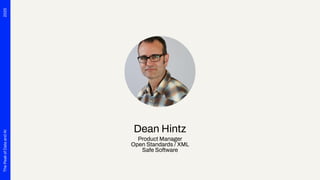 2025
The
Peak
of
Data
and
AI
Dean Hintz
Product Manager
Open Standards / XML
Safe Software
 