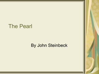 The Pearl
By John Steinbeck
 