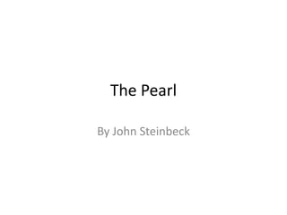 The Pearl
By John Steinbeck

 