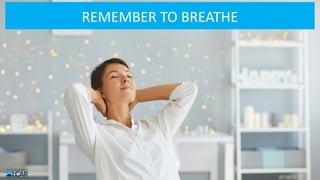 REMEMBER TO BREATHE
 