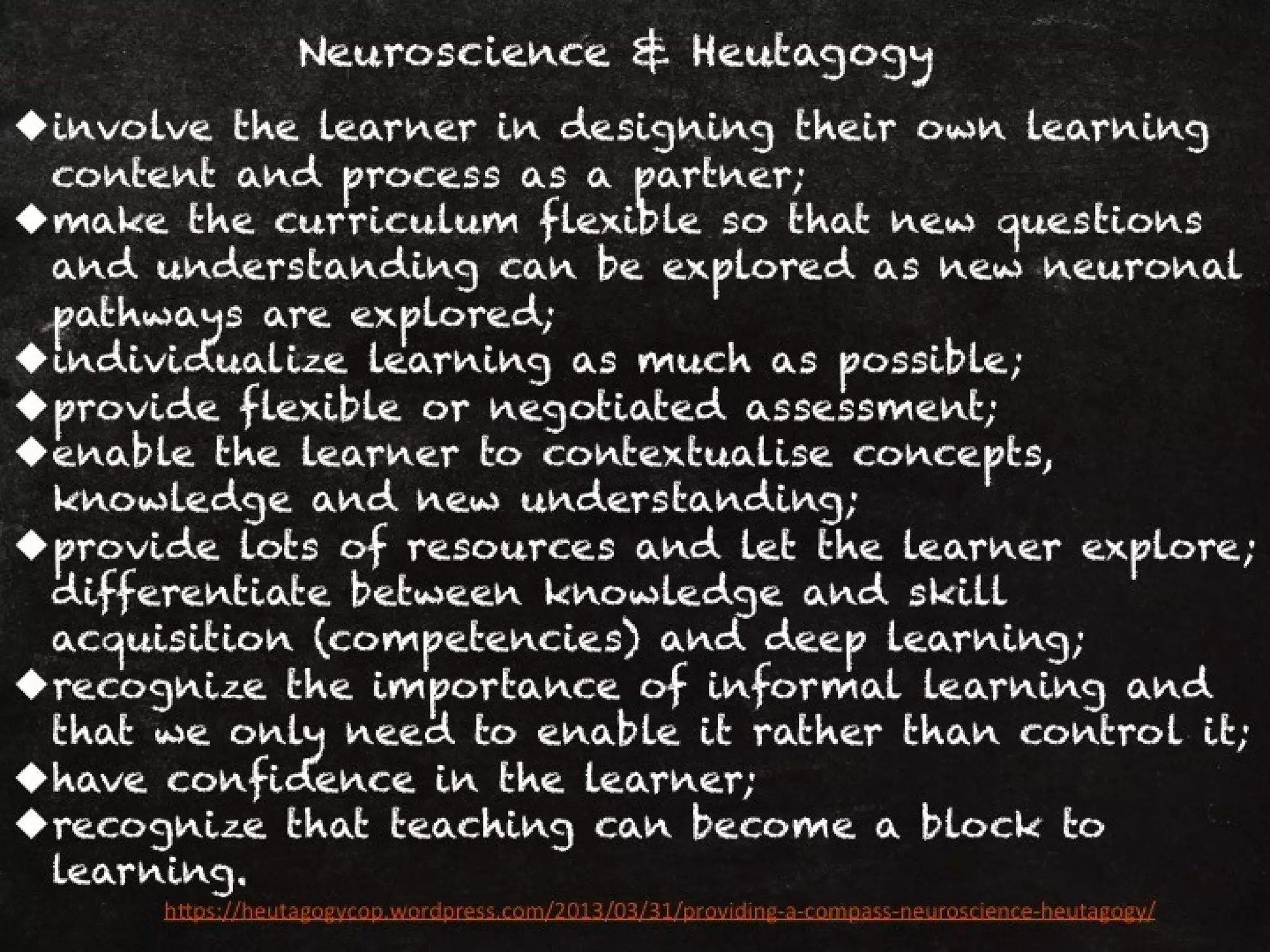 https://heutagogycop.wordpress.com/2013/03/31/providing-a-compass-neuroscience-heutagogy/
 