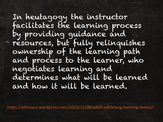 The Pedagogy, Andragogy, Heutagogy of Mobile Learning