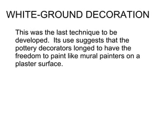 WHITE-GROUND DECORATION ,[object Object]