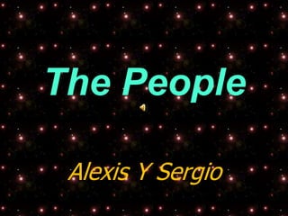 ThePeople Alexis Y Sergio 