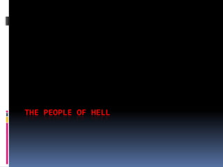 THE PEOPLE OF HELL
 