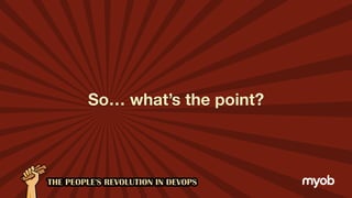 So… what’s the point?
 