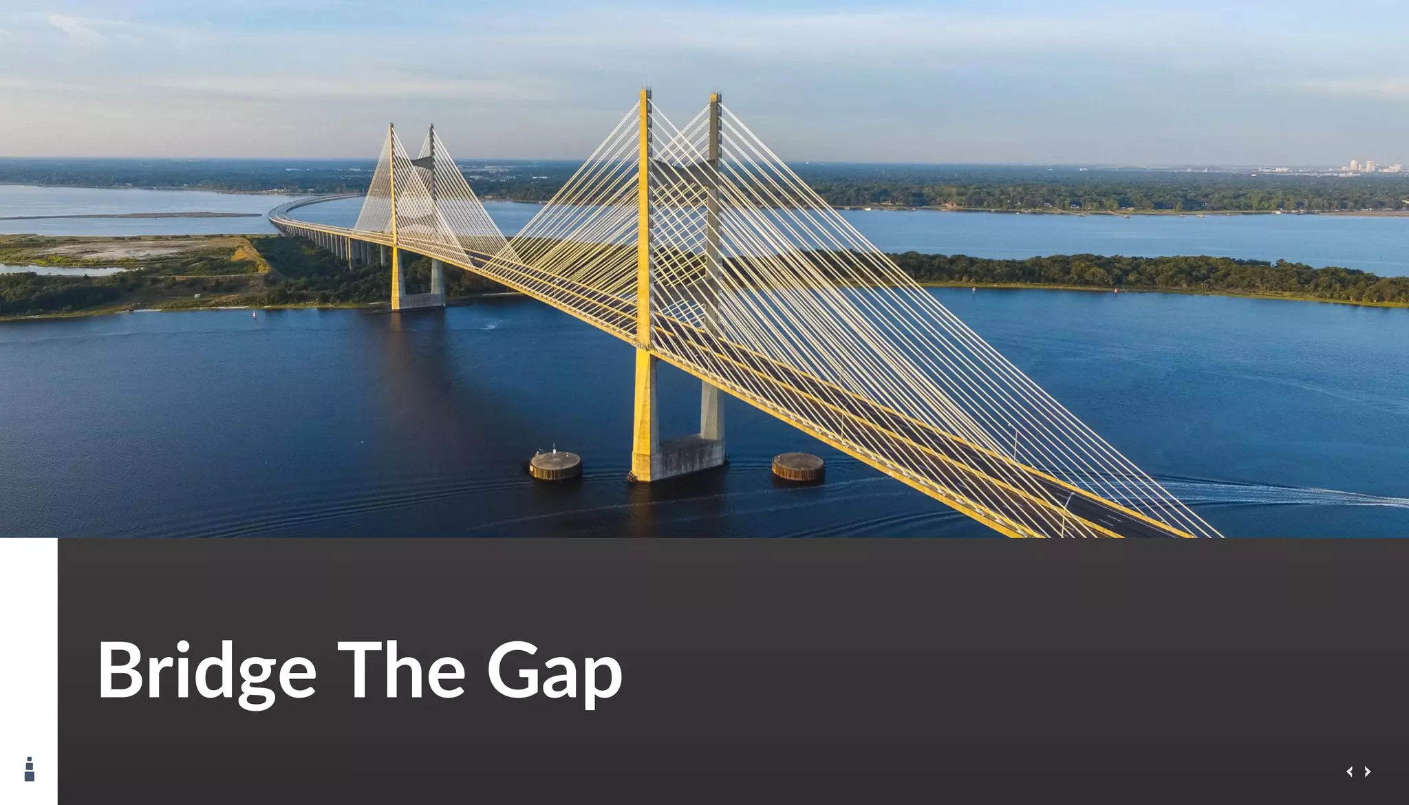 Bridge The Gap
 