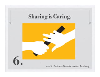 Sharing is Caring.
6. credit: Business Transformation Academy
 