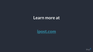 Learn more at
ipost.com
 