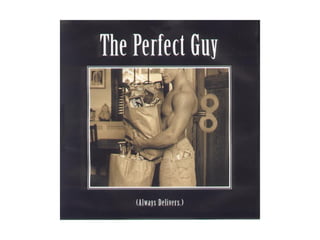 The perfect guy