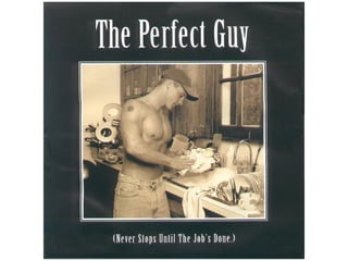 The perfect guy