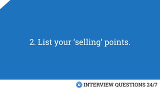 2. List your ‘selling’ points.
 