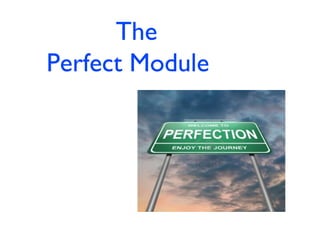 The
Perfect Module

 