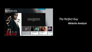The Perfect Guy…
The Perfect Guy
Website Analysis
 