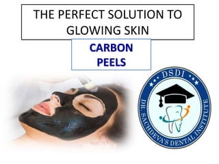 THE PERFECT SOLUTION TO
GLOWING SKIN
CARBON
PEELS
 