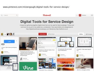 www.pinterest.com/mistergough/digital-tools-for-service-design/
 