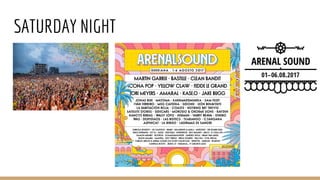 SATURDAY NIGHT
ARENAL SOUND 2K17
 