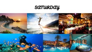 SATURDAY
 