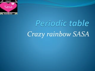 Crazy rainbow SASA
 