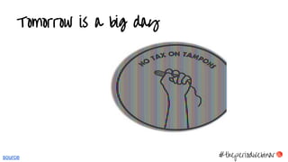 Tomorrow is a big day
#theperiodwebinarsource
 