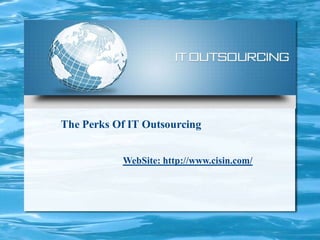 The Perks Of IT Outsourcing
WebSite: http://www.cisin.com/

 